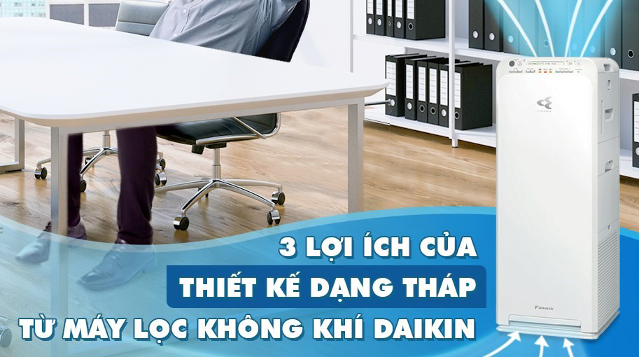 3 lợi ích của thiết kế dạng tháp từ máy lọc khí Daikin