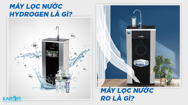 So sánh máy lọc nước RO và máy lọc nước RO Hydrogen