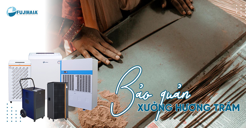Máy hút ẩm công nghiệp xử lý ẩm cho xưởng hương trầm